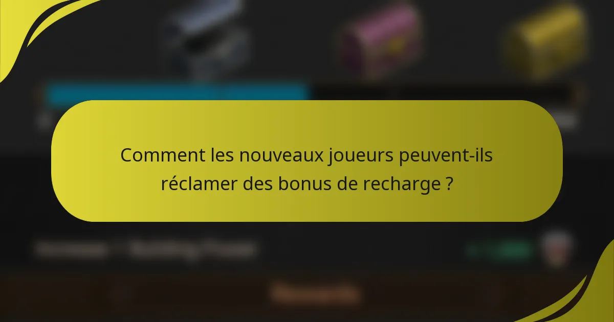 Comment les nouveaux joueurs peuvent-ils réclamer des bonus de recharge ?