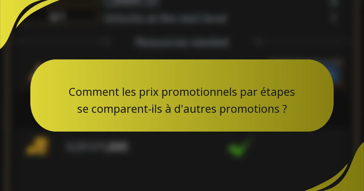 Comment les prix promotionnels par étapes se comparent-ils à d'autres promotions ?