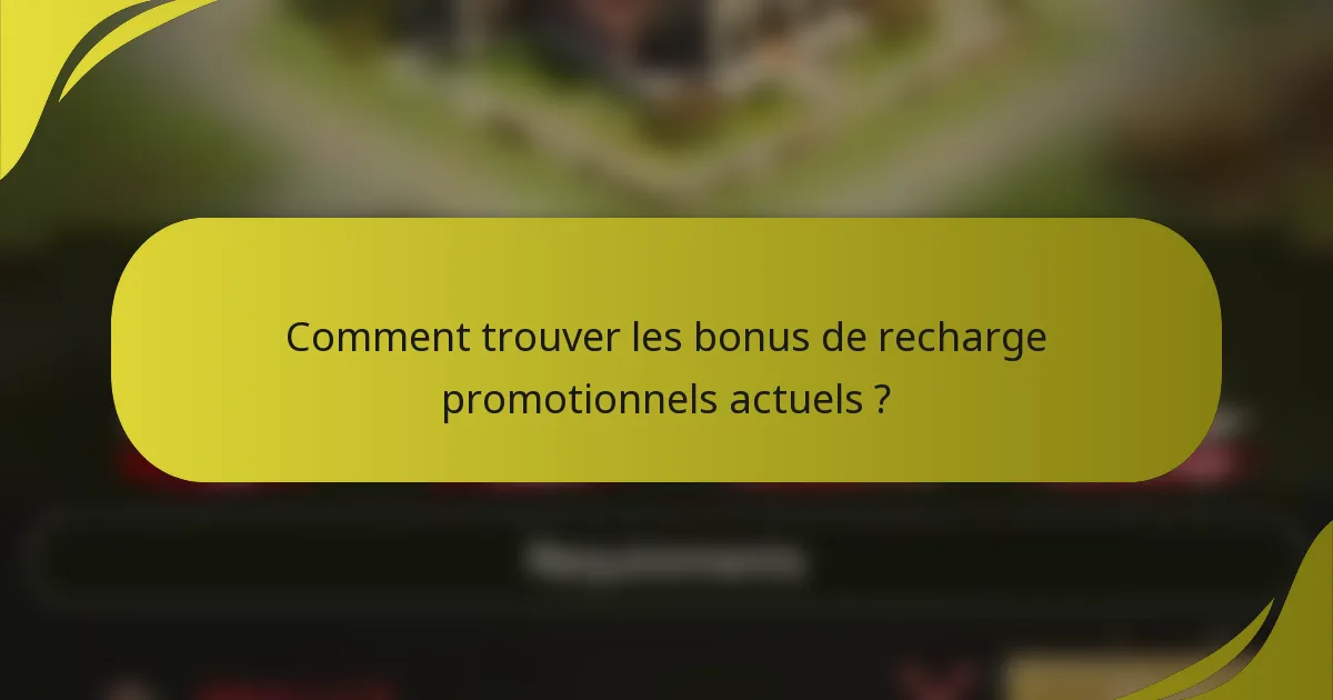 Comment trouver les bonus de recharge promotionnels actuels ?